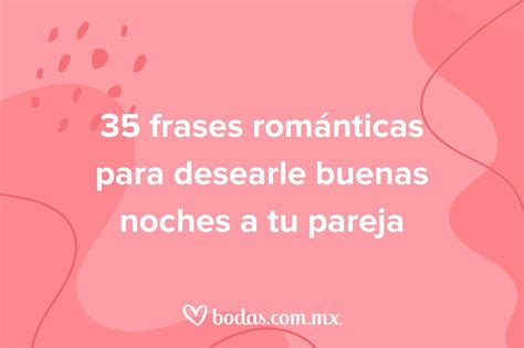 piropos de noche|35 frases románticas para desearle buenas noches a tu pareja